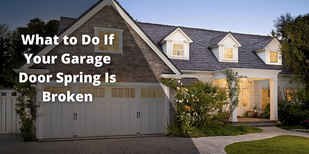 What to Do If Your Garage Door Spring Is Broken